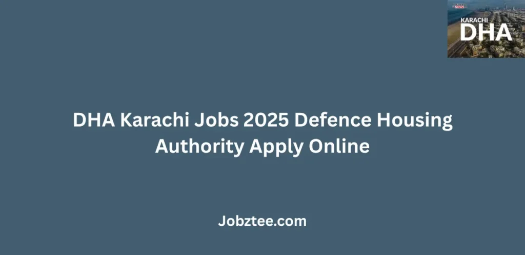 DHA Karachi Jobs 2025 Defence Housing Authority Apply Online
