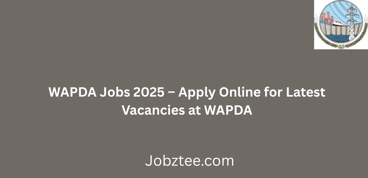 WAPDA Jobs 2025 Apply Online Now Latest Government Vacancies