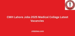 CMH Lahore Jobs 2025 Medical College Latest Vacancies