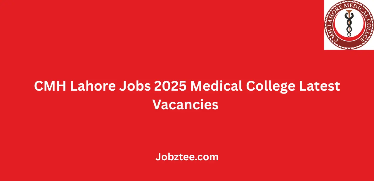 CMH Lahore Jobs 2025 Medical College Latest Vacancies
