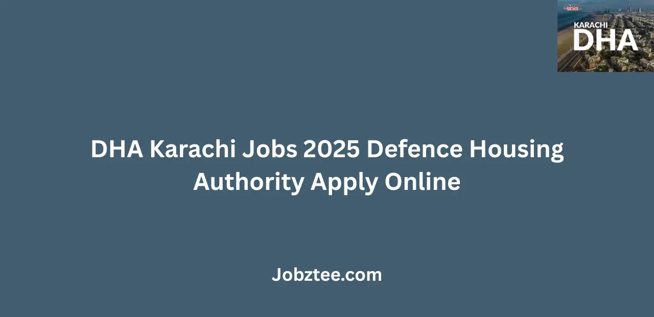 DHA Karachi Jobs 2025 Defence Housing Authority Apply Online